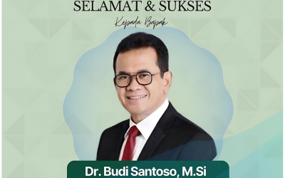 Selamat dan Sukses atas dilantiknya Dr. Budi Santoso, M.Si